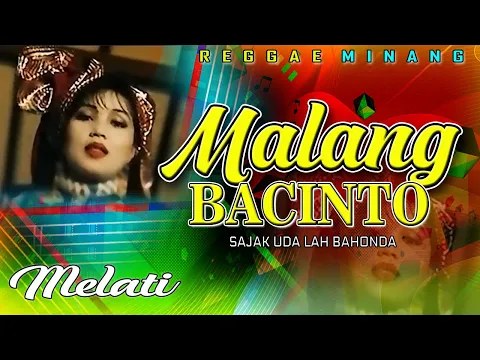 Download MP3 Melati - MALANG BACINTO || Disco Reggae Mix Minang Nostalgia || (Official Music Video)