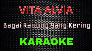 Download Vita Alvia - Bagai Ranting Yang Kering (Karaoke) | LMusical MP3