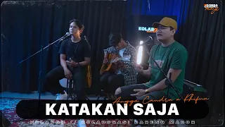 Download Angga Candra x Khifnu - Katakan Saja #KOLABOR MP3