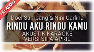 Download 🎵Rindu Aku Rindu Kamu | KARAOKE AKUSTIK versi Cover Sipa April MP3