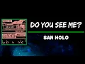 San Holo - do you see me? (Lyrics)