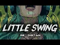 Download Lagu LITTLE SWING (RE-DISTAN) CELORMX EDIT
