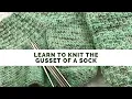 Learn to Knit the Gusset of a Sock