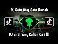 Download Lagu DJ SATU ATAP SATU RUMAH VIRAL TIK TOK TERBARU 2024 YANG KALIAN CARI
