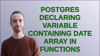 Dba POSTGRES declaring variable containing date array in functions