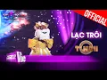 Download Lagu Choáng mạnh với màn trình diễn hit Lạc Trôi của Tí Nâu| The Masked Singer Vietnam [Live Stage]