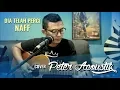 Download Lagu dia telah pergi | naff peter acoustik cover