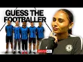 Lagu GUESS THE FOOTBALLER with Chelsea's Alyssa Thompson! | Pick The Pro