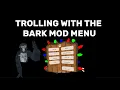 TROLLING With the Bark mod menu Gorilla Tag