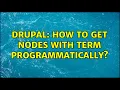 Drupal How to get nodes with term programmatically 2 Solutions