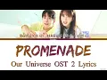 Our Universe OST 2 Lyrics - Rothy, Haeun "Promenade" (로시, 하은 (포맨) "어디라도 난 좋아" 우주를 줄게 OST 가사)