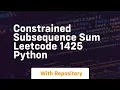 constrained subsequence sum leetcode 1425 python