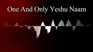 one and only yeshu naam latest song new2019
