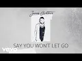 Download Lagu James Arthur - Say You Won't Let Go (Lyric Video)