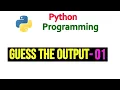 Guess The Output Python Programs and Answers PankajEduTech