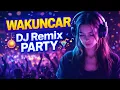 Lagu DJ REMIX -WAKUNCAR (Waktu kunjung pacar) 