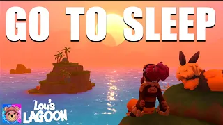 Fall asleep while I play Lou's Lagoon