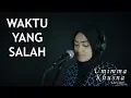 Download Lagu WAKTU YANG SALAH ( FIERSA BESARI ) - UMIMMA KHUSNA OFFICIAL LIVE COVER