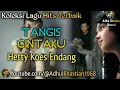 Download Lagu Lagu lawas yang paling banyak dicari ][ Tangis Cintaku ~ Hetty Koes Endang ][ Lagu hits terbaik