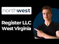 How To Register An LLC In West Virginia Step-By-Step