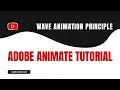 Wave Animation Principle in Adobe Animate Tutorial