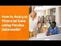 Analyze Financial Data in Python using Pandas Datareader