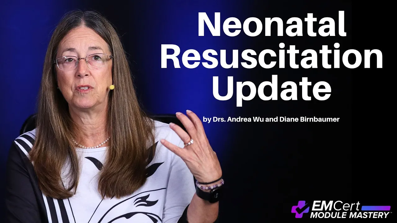Neonatal Resuscitation Update | (MyEMCert) EMCert Module Mastery
