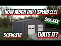 How Much I Spent On My New 30x40x12 Versatube Shop