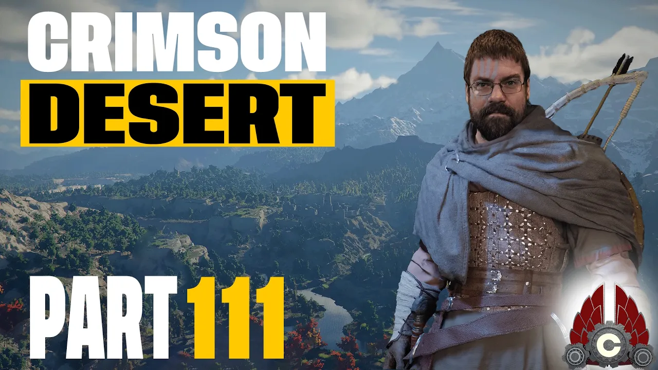 Crimson Desert | The Adventure Continues | Part 111