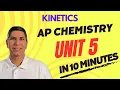 AP Chem Unit 5 Review Chemical Kinetics in 10 Minutes