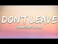 Snakehips & MØ - Don't Leave (Lyrics)