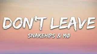 Snakehips MØ Don T Leave Lyrics 