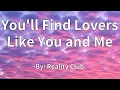 Download Lagu Reality Club - You'll Find Lovers Like You and Me (Lyrics)