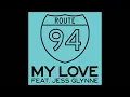 Route 94   My Love Feat  Jess Glynne 1 Hour 30 Minutes