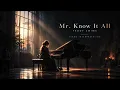 Mr. Know It All – Teddy Swims | Emotional Piano Interpretation