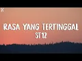 Download Lagu ST12 - Rasa Yang Tertinggal | Lyrics