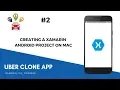 Xamarin Android Uber Clone - Creating a Project on Mac