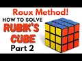 How To Solve Roux Method SUPER EASY Rubik s Cube Part 2