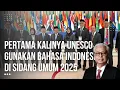 Download Lagu Malaysia Panas! Pertama Kalinya UNESCO Gunakan Bahasa Indonesia di Sidang Umum 2025