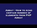 Array How to echo certain number of elements from PHP Array