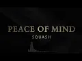 Squash - Peace of Mind (Official Audio)