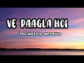 Download Lagu Ve paagla hoi (lyrics video) || preetinder, isha malviya|| super hit song 2024|| @PlayDMF
