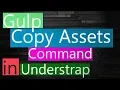 WordPress Theme Development with UnderStrap Where should you perform gulp copy assets Command