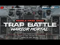 Download Lagu DJ TRAP BATTLE WARRIOR MORTAL - STYLE MIDDLE KRAK KRAK - BY TSSB PRODUCTION 