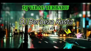 Download DJ Viral Terbaru 2020 DJ Tiktok DJ Berbeza kasta DJ Berbeda kasta MP3