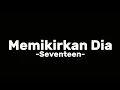 Download Lagu Memikirkan Dia -Seventeen- Lirik