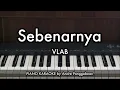Download Lagu Sebenarnya - VLAB | Piano Karaoke by Andre Panggabean