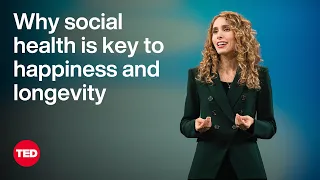 why social health is key to happiness and longevity kasley killam ted