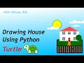 How to draw using Python Turtle House Module