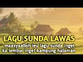 Download Lagu LAGU SUNDA LAWAS MASYAALLAH INGET KA KAMPUNG HALAMAN 